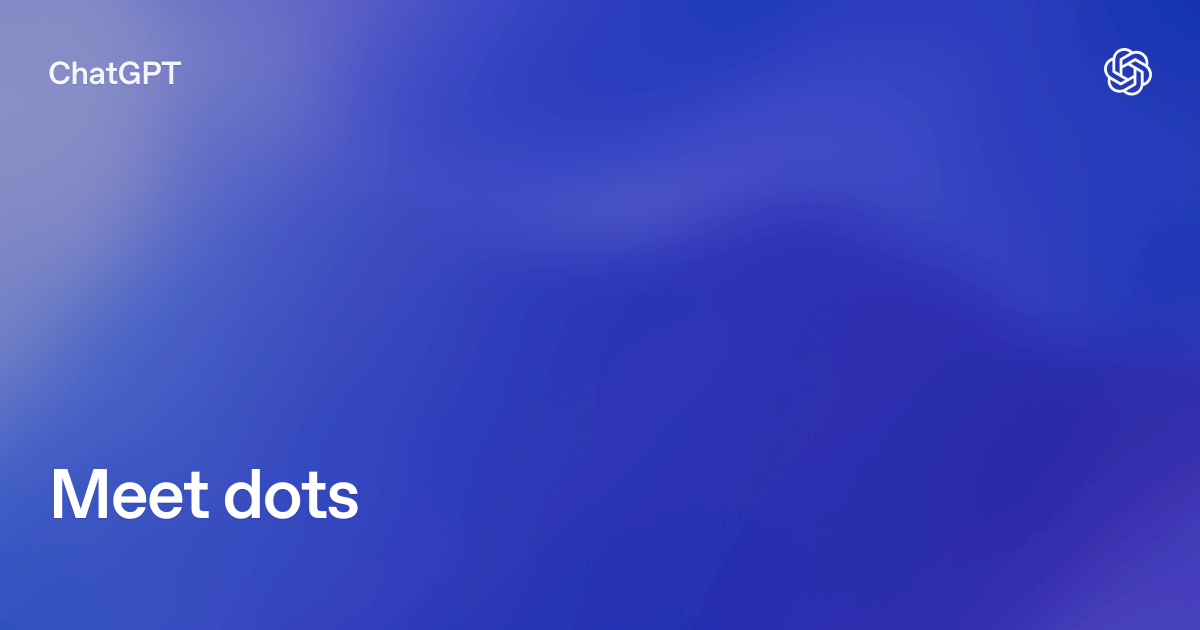 OpenAI’s official Meet dots announcement artwork, with ChatGPT branding on a blue background.
